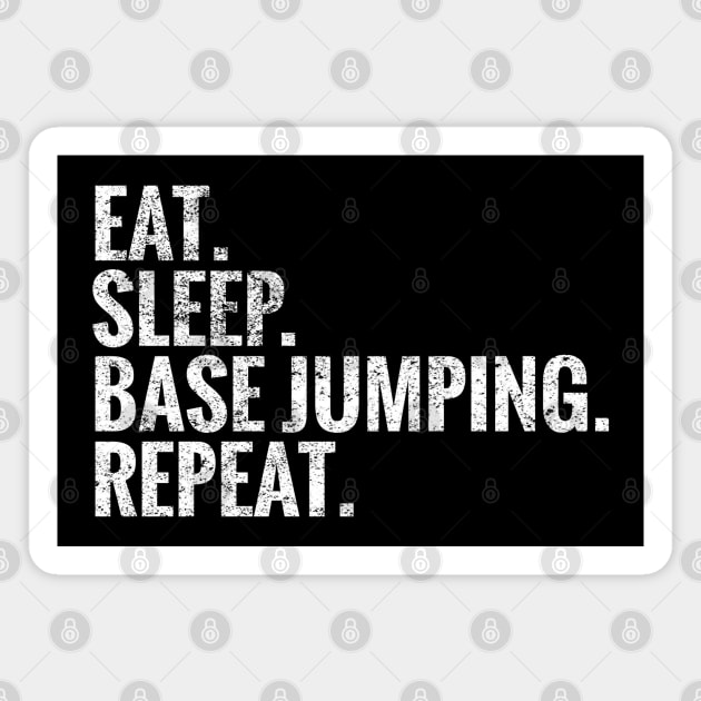 Eat Sleep Base Jumping Repeat Magnet by TeeLogic